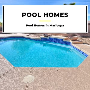 Pool Homes for Sale in Maricopa Maricopa Pool Homes