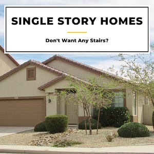 Single Story Homes in Maricopa Single Story Maricopa Homes